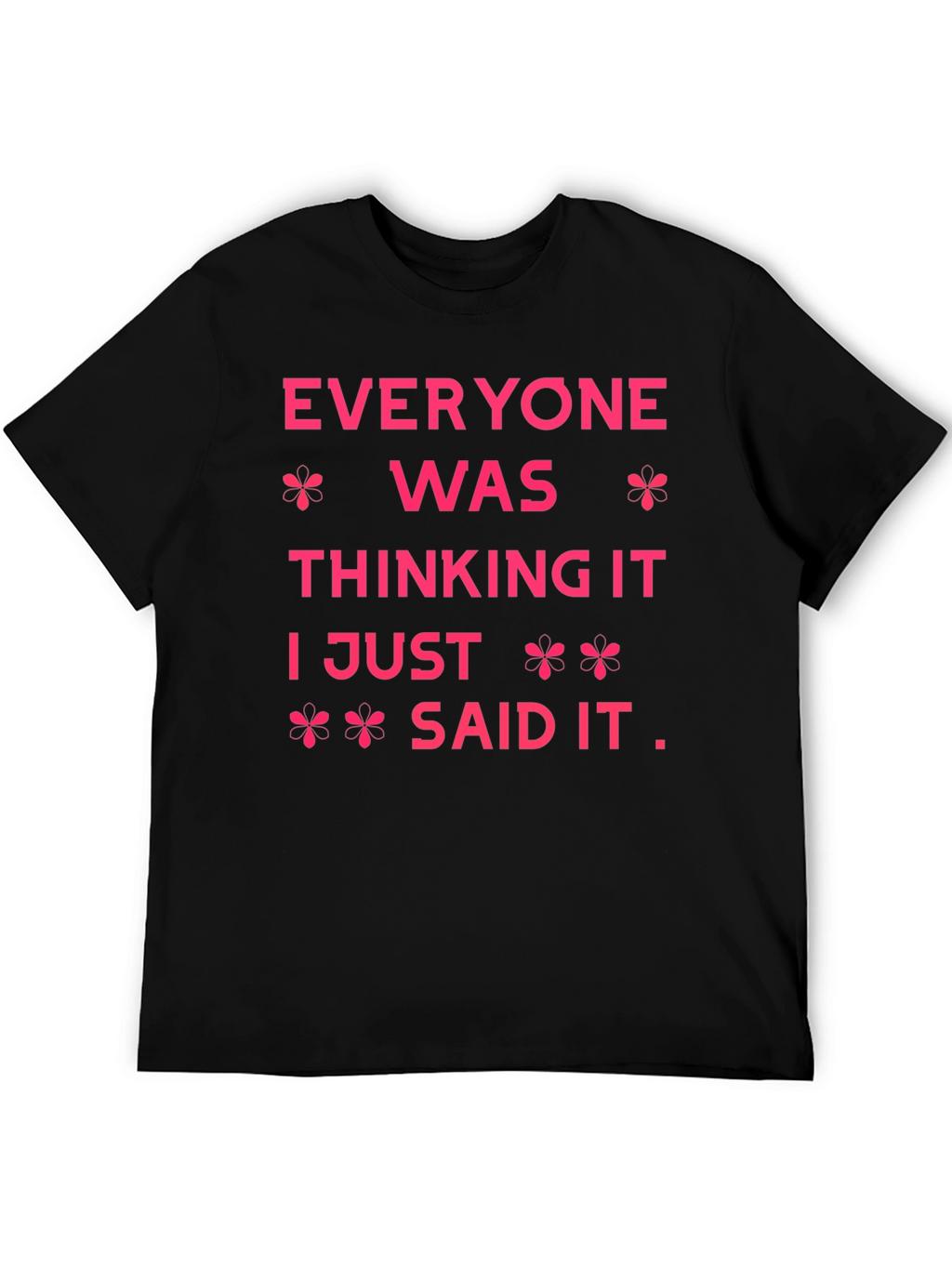 Everyone Was Thinking It Graphic Tee