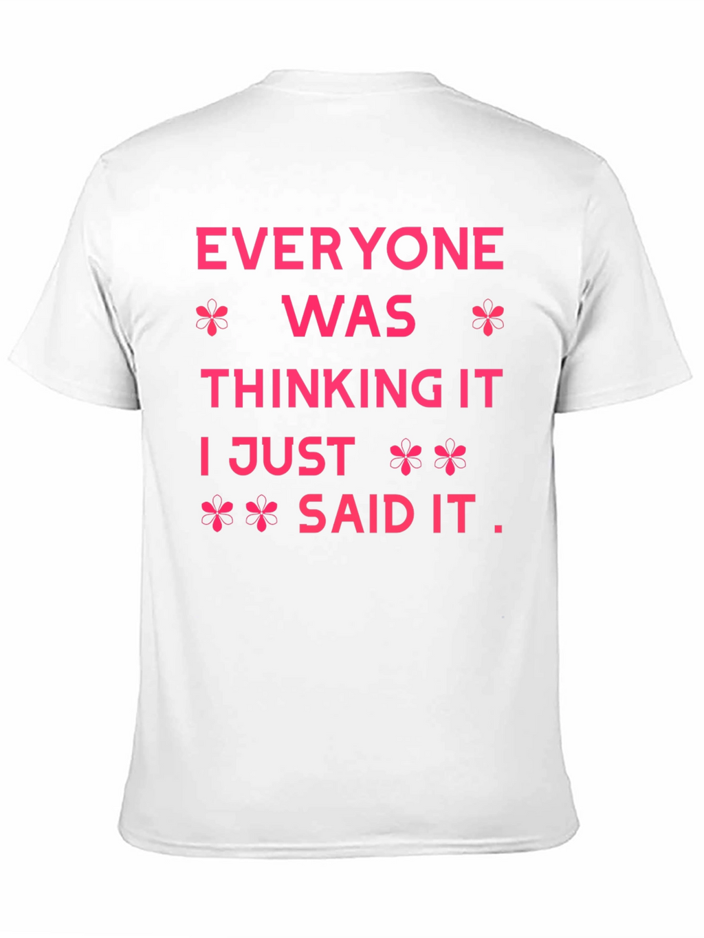 Everyone Was Thinking It Graphic Tee