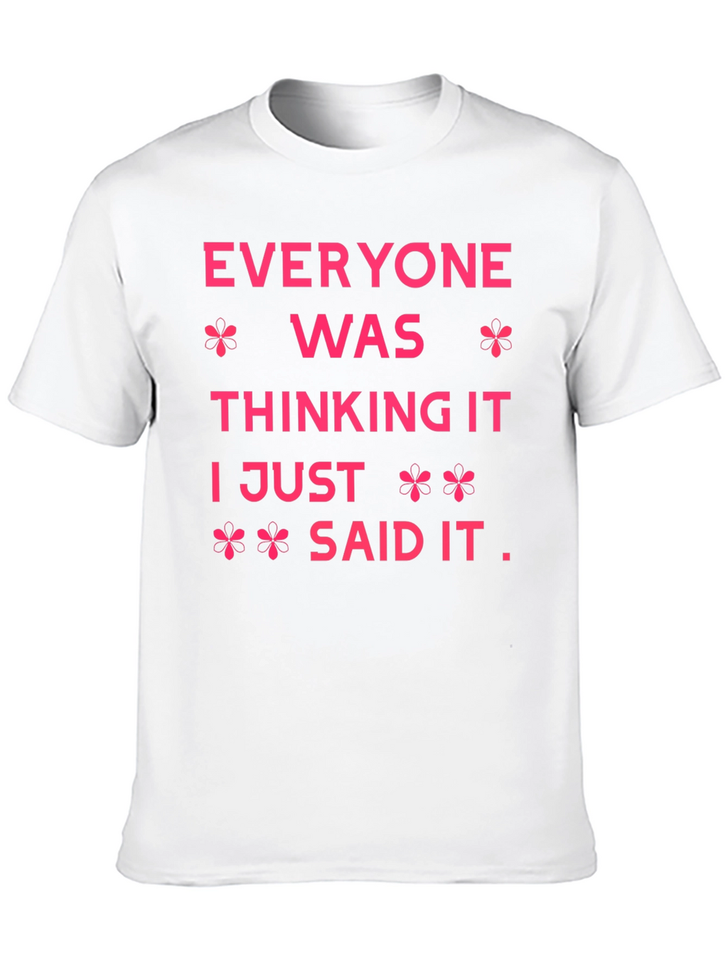 Everyone Was Thinking It Graphic Tee