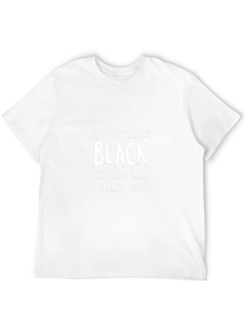 Funny Black T-Shirt - Dark Humor Tee