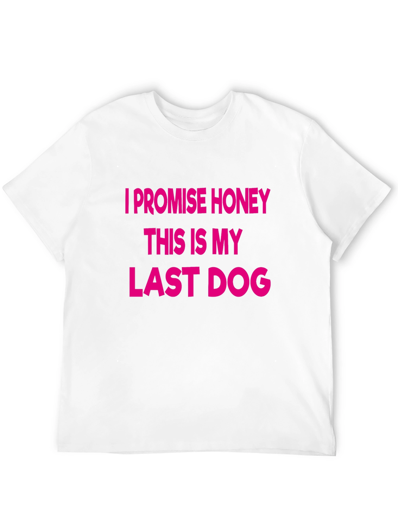 This Is My Last Dog T-Shirt – Funny Dog Lover Tee