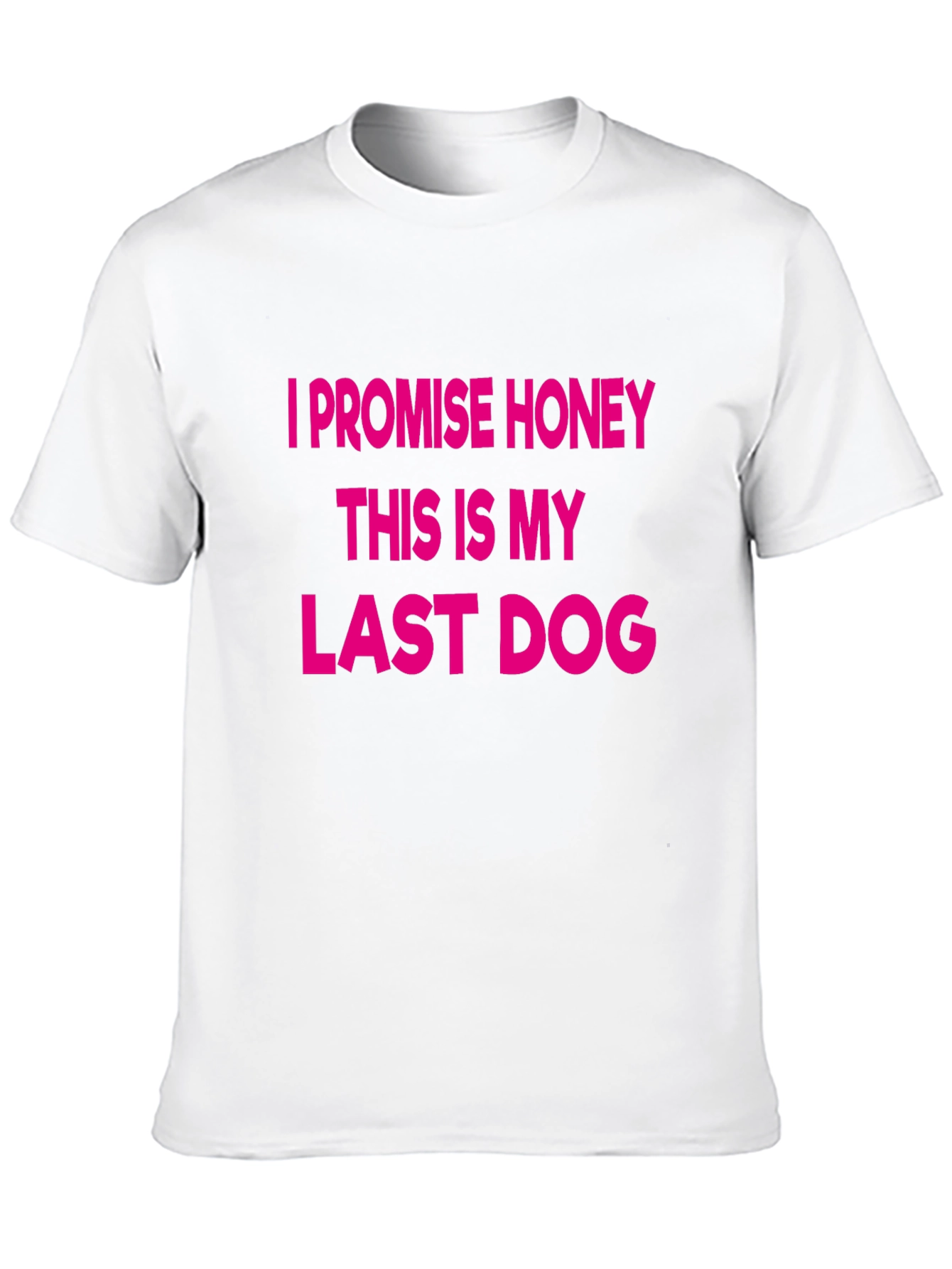 This Is My Last Dog T-Shirt – Funny Dog Lover Tee