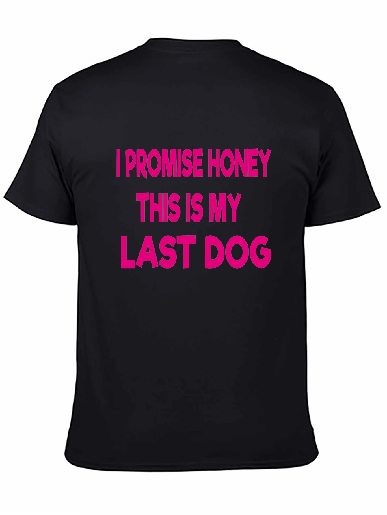 This Is My Last Dog T-Shirt – Funny Dog Lover Tee