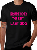 This Is My Last Dog T-Shirt – Funny Dog Lover Tee