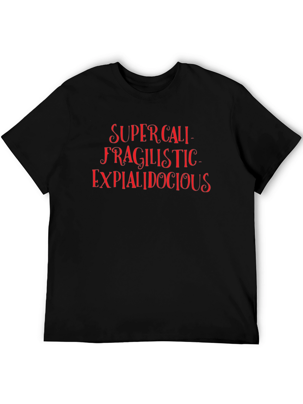Supercalifragilistic T-Shirt
