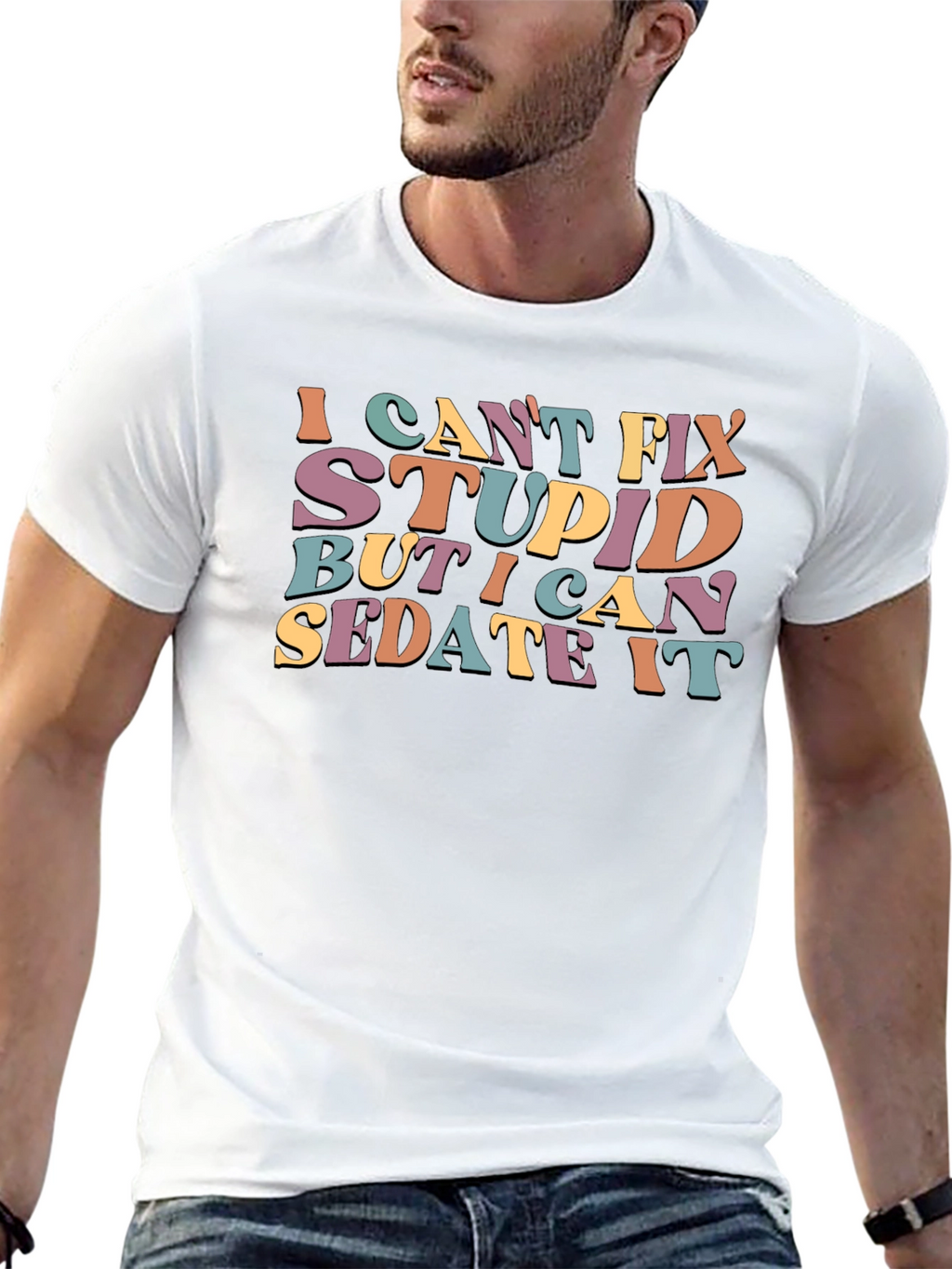 I Cant Fix Stupid Sarcastic Graphic Tee