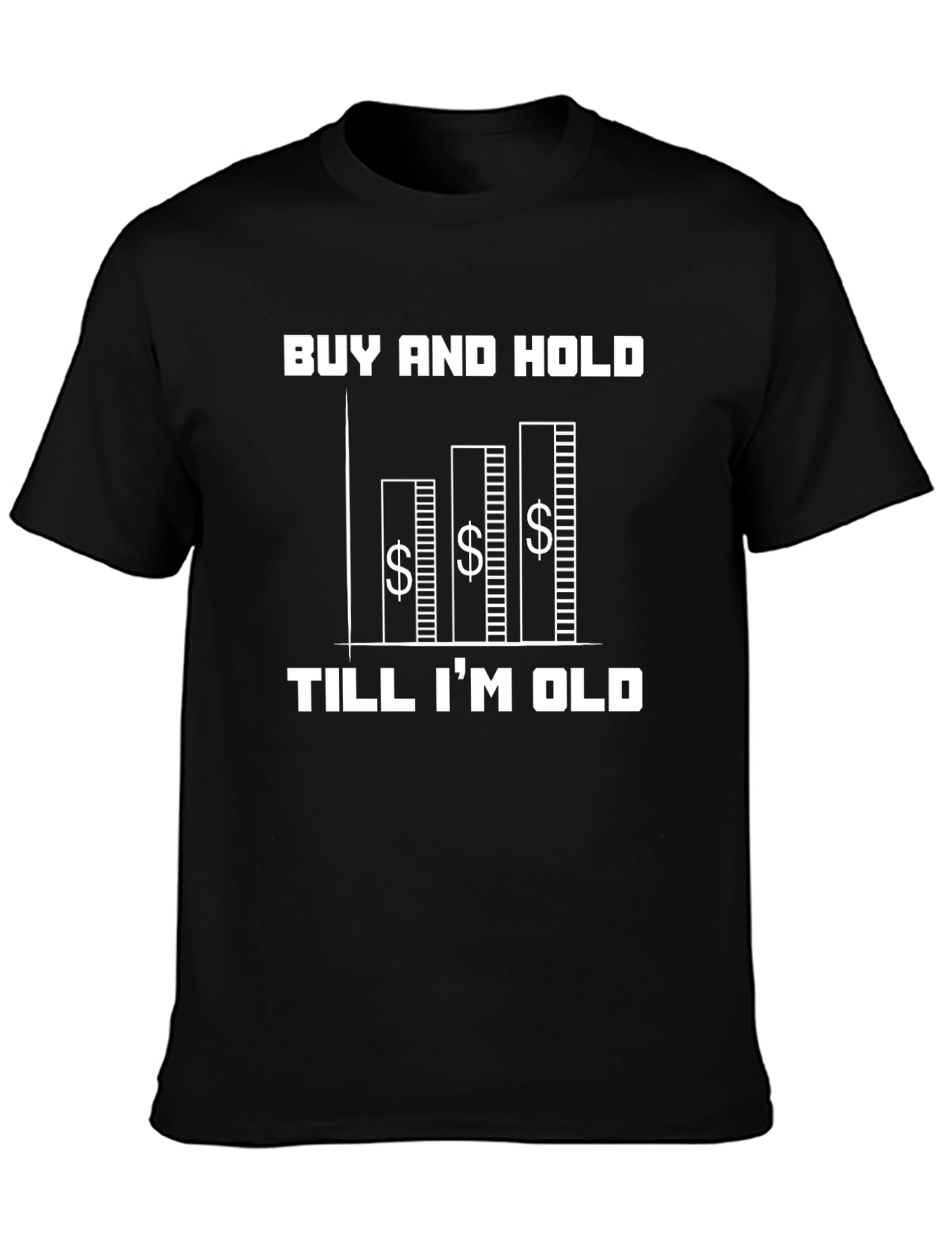 Buy and Hold T-Shirt - Stock Market Apparel