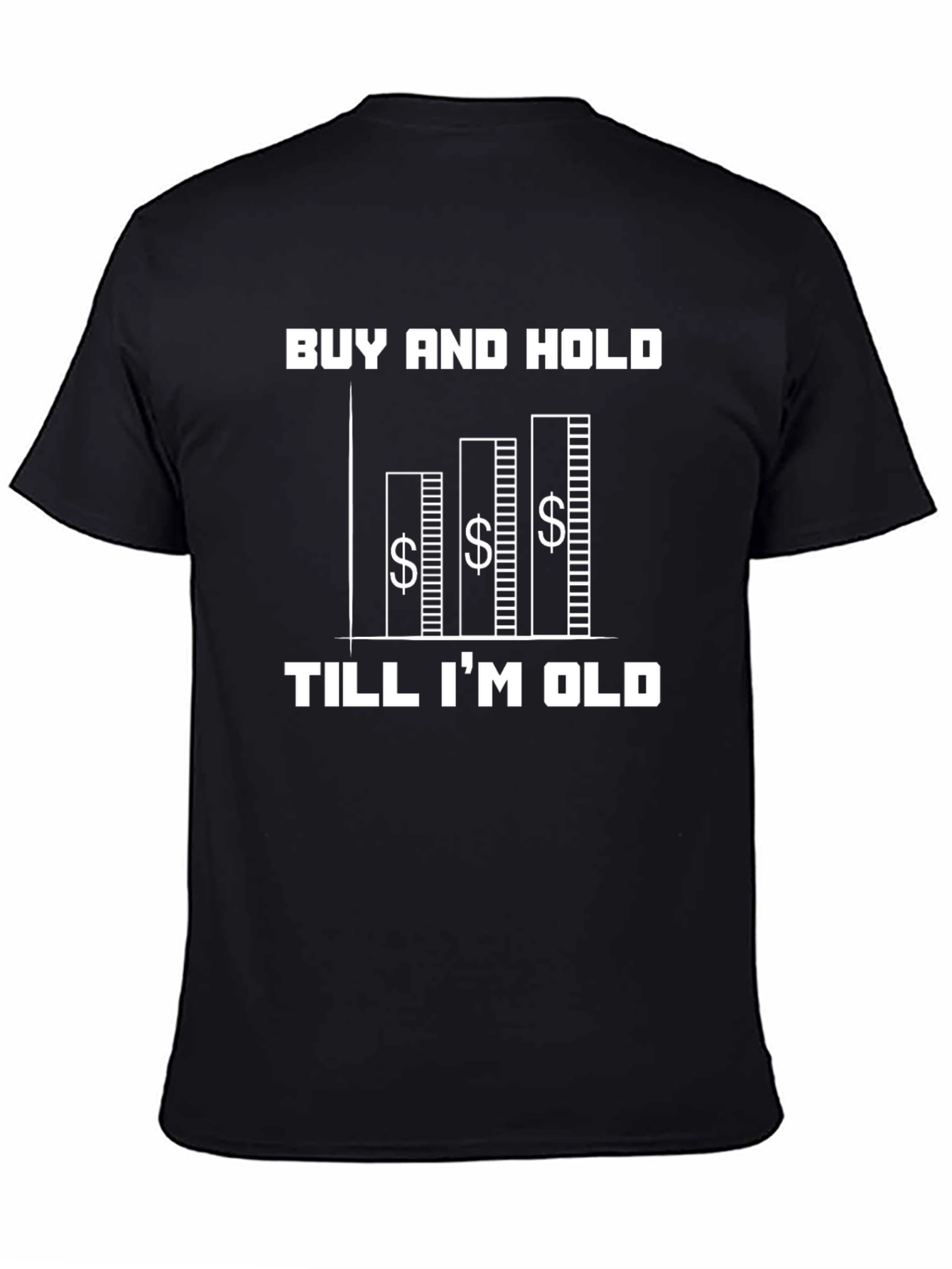 Buy and Hold T-Shirt - Stock Market Apparel