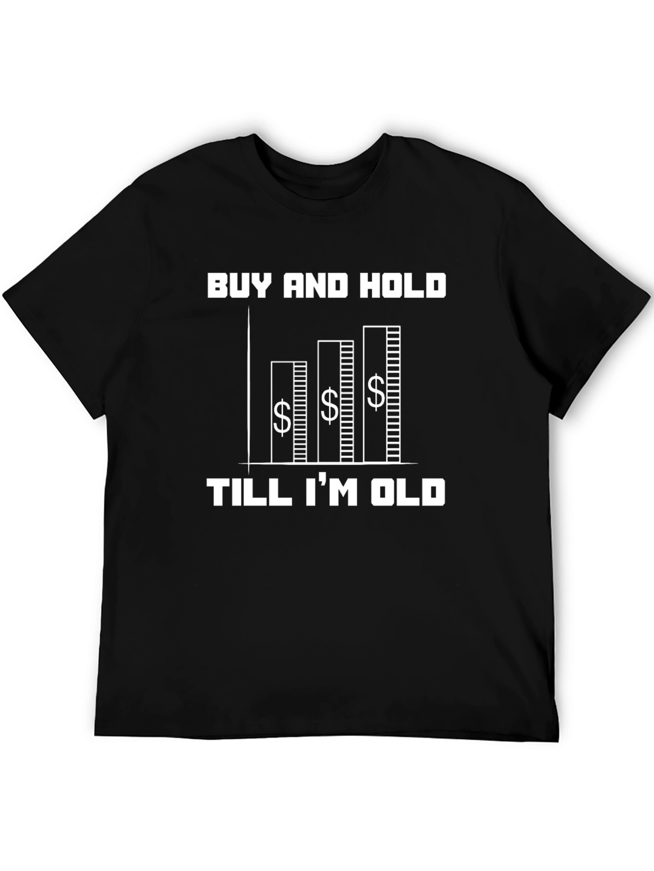 Buy and Hold T-Shirt - Stock Market Apparel