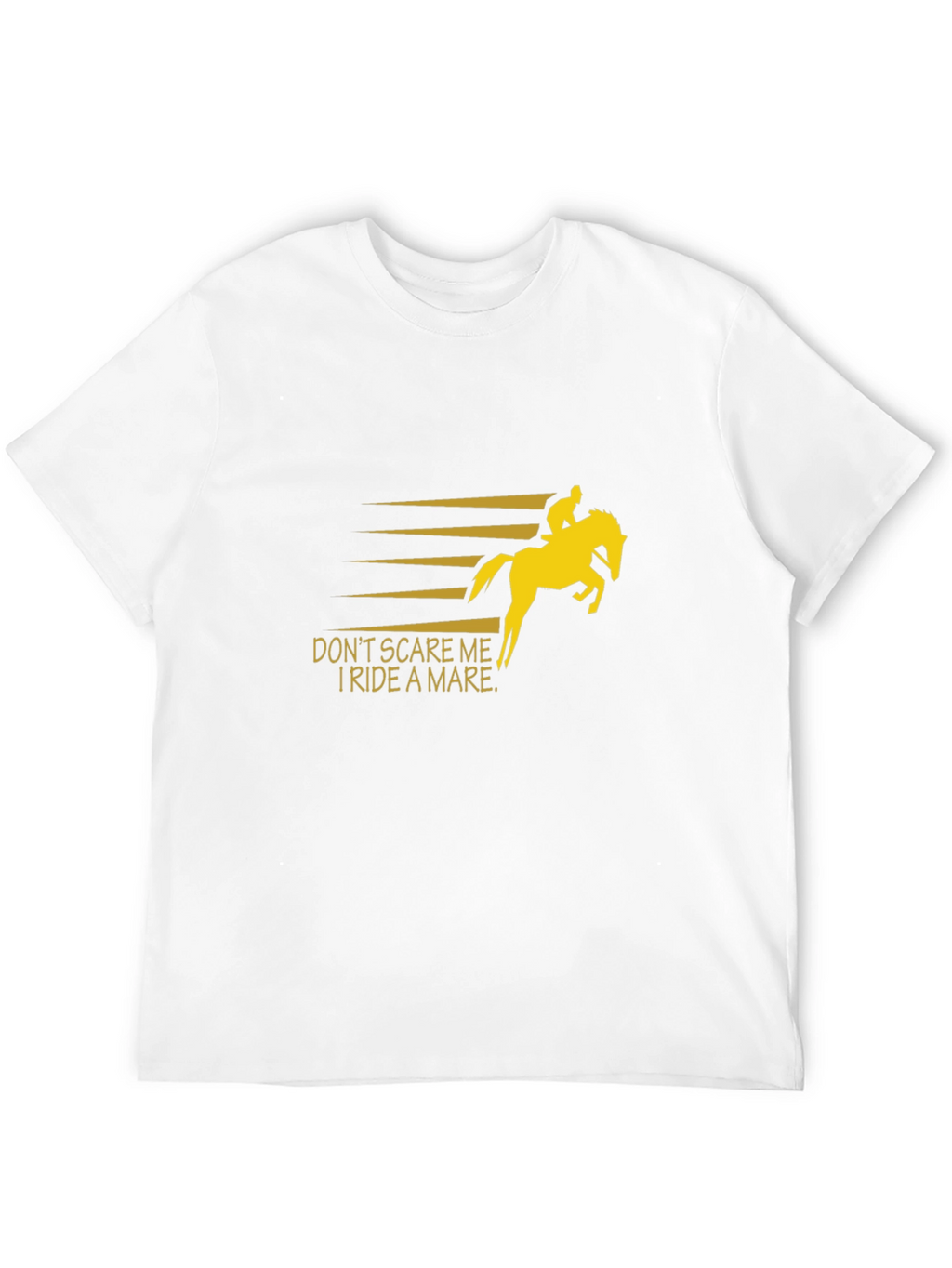 Dont Scare Me I Ride A Mare T-Shirt