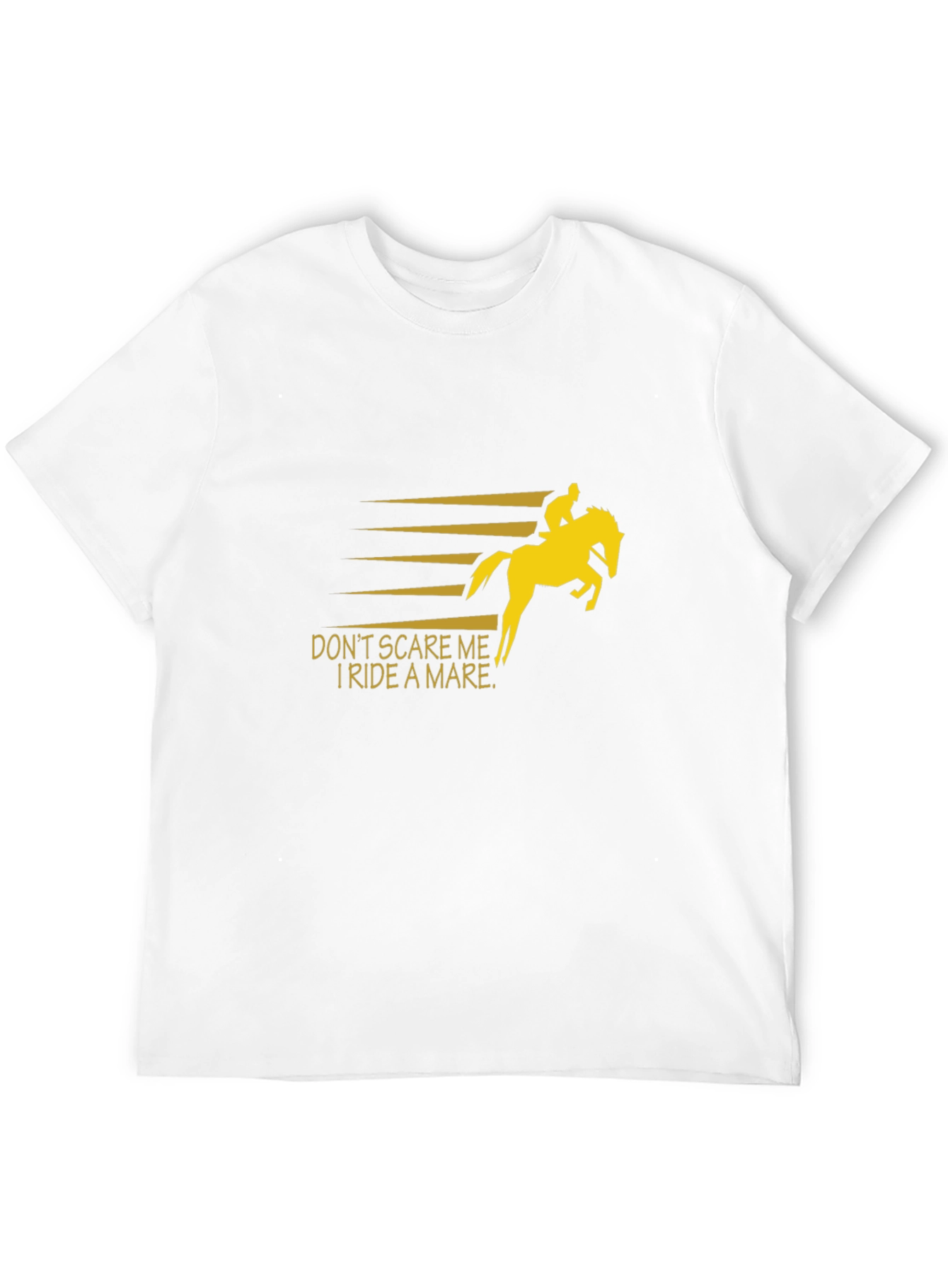 Dont Scare Me I Ride A Mare T-Shirt