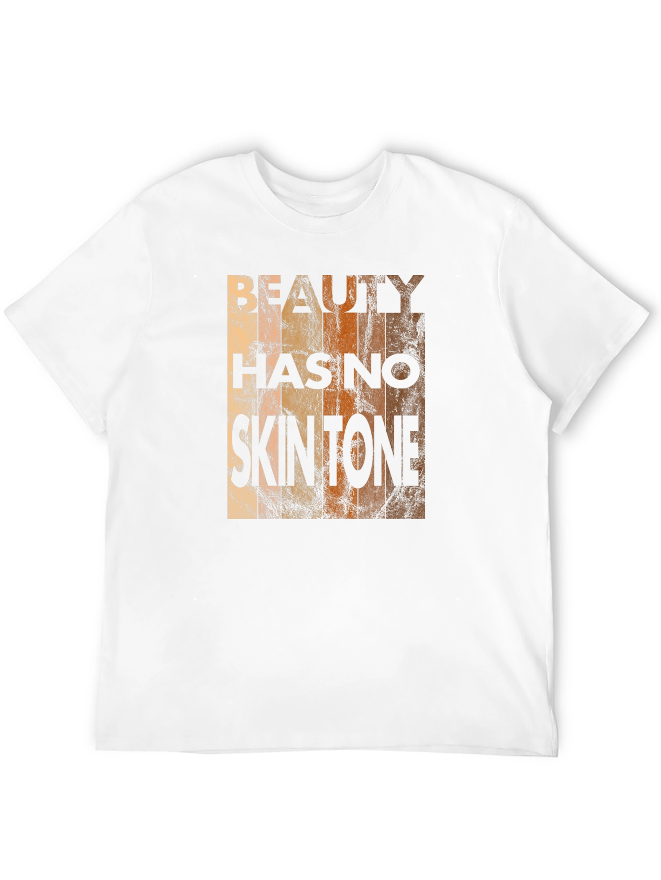 Beauty Has No Skin Tone T-Shirt - Unisex