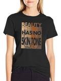 Beauty Has No Skin Tone T-Shirt - Unisex