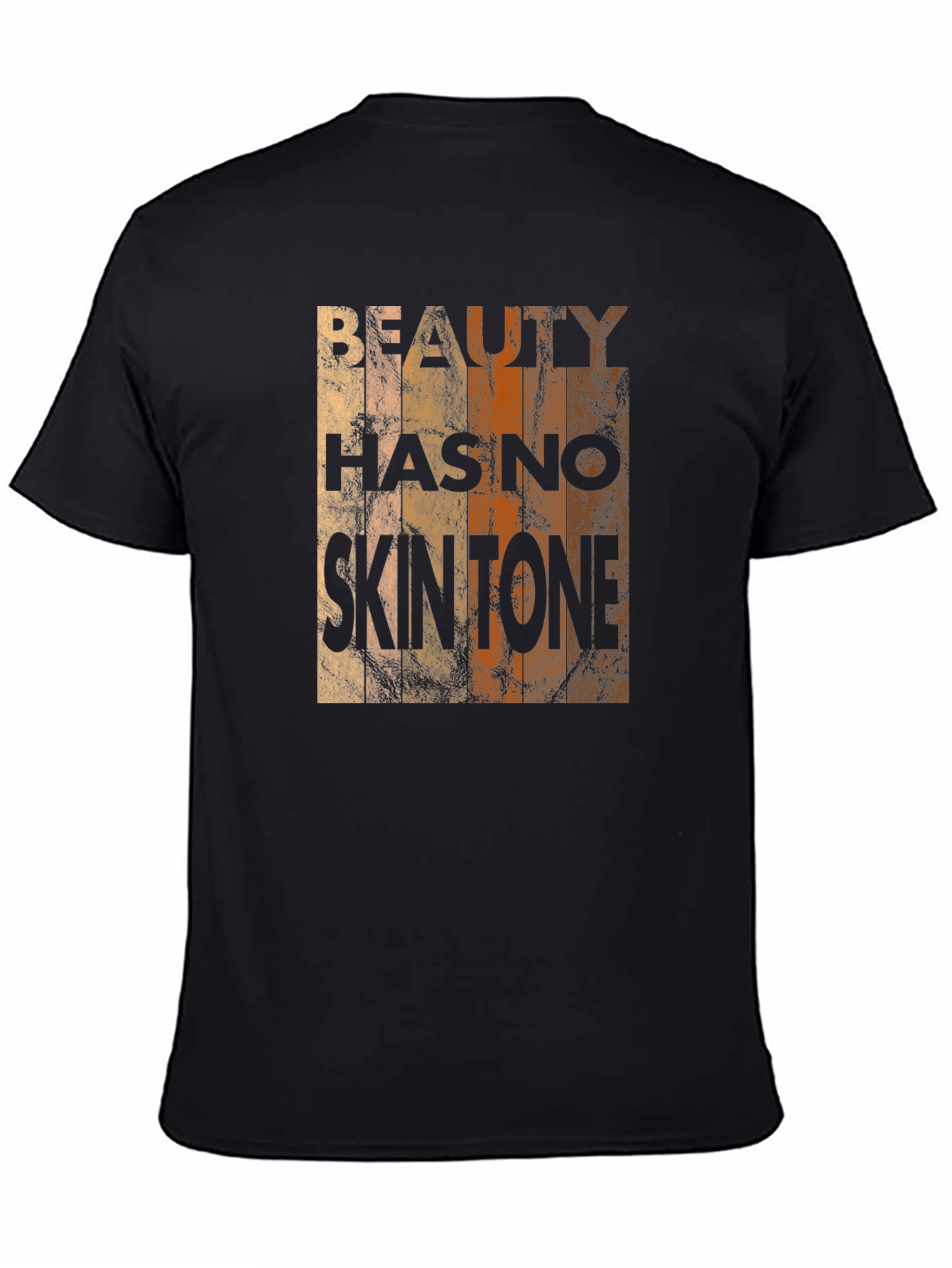 Beauty Has No Skin Tone T-Shirt - Unisex