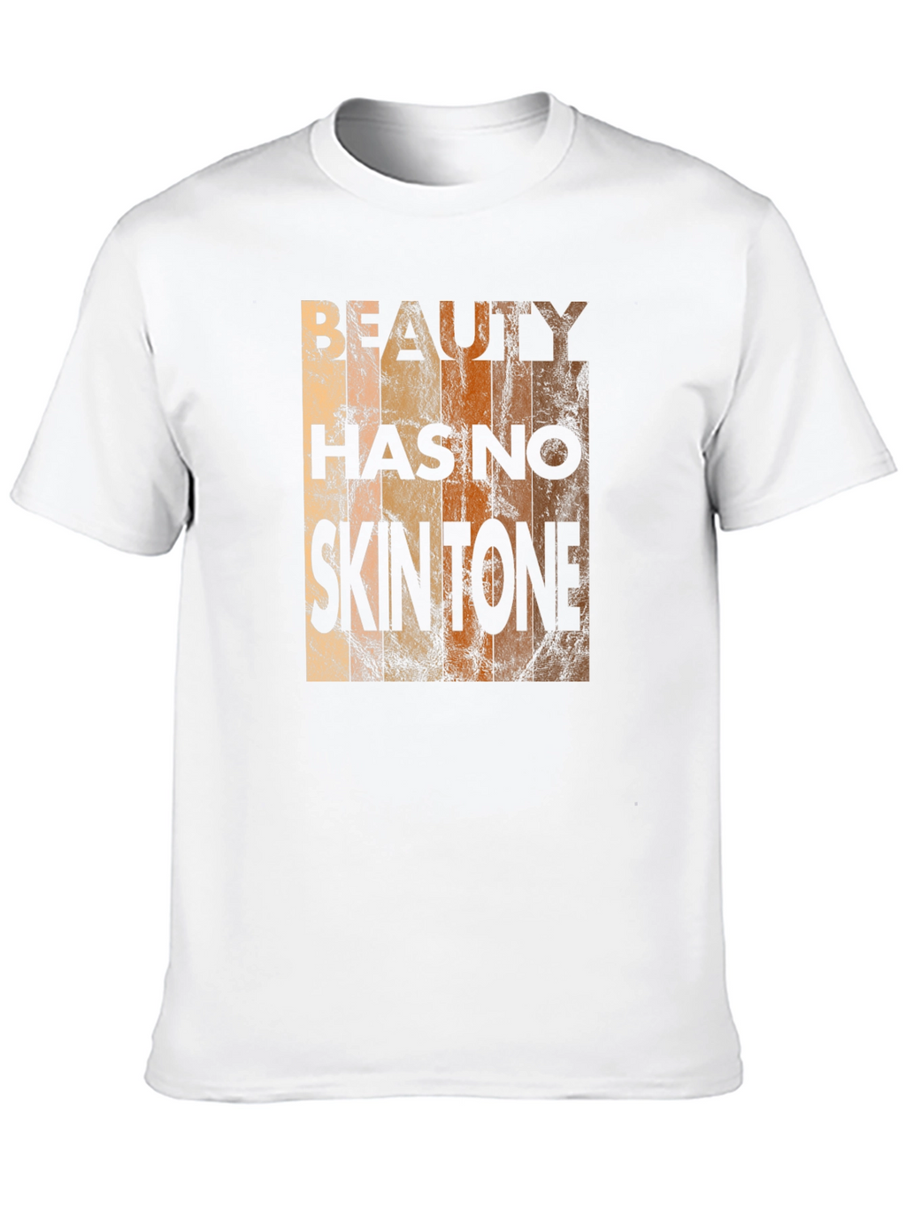 Beauty Has No Skin Tone T-Shirt - Unisex
