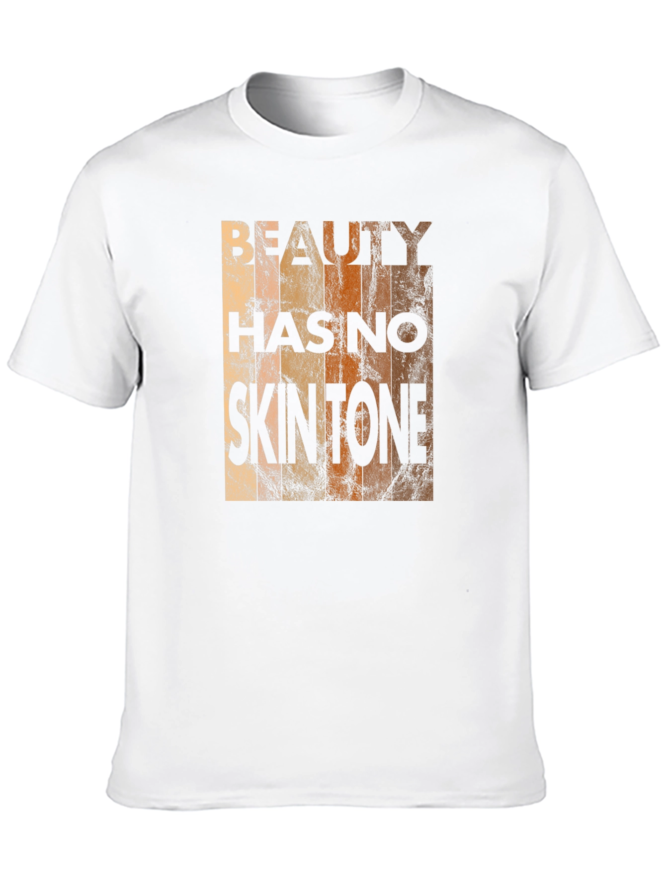 Beauty Has No Skin Tone T-Shirt - Unisex