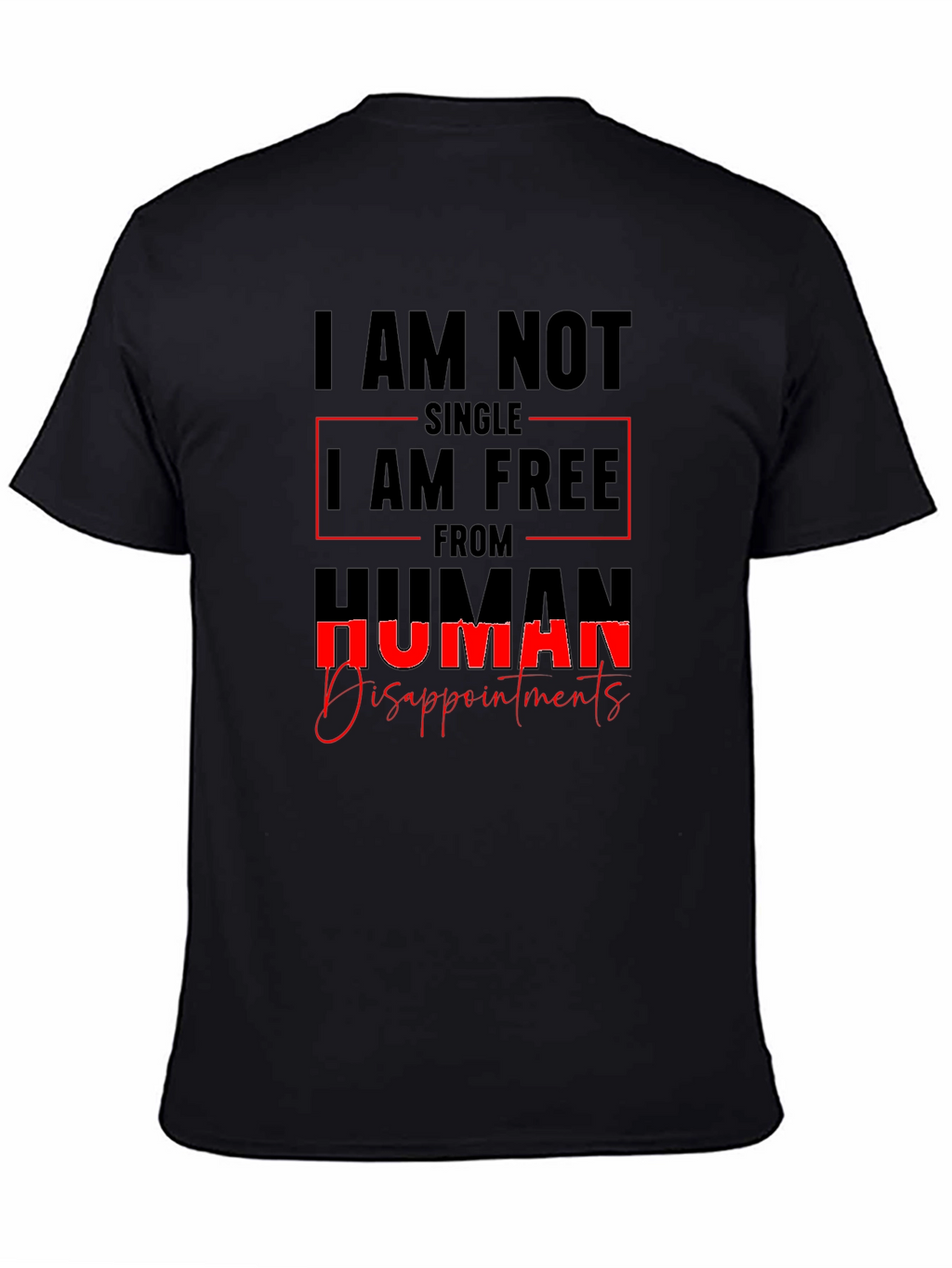 I AM NOT SINGLE T-Shirt Sarcastic Tee