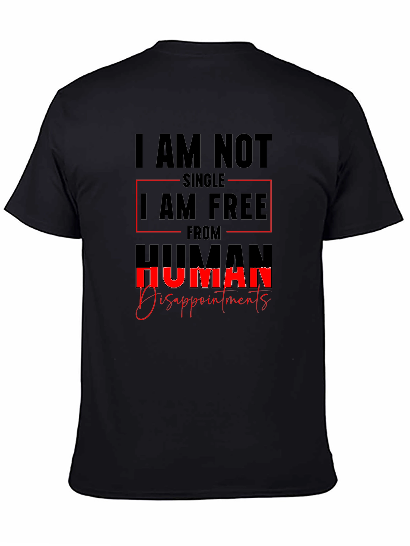 I AM NOT SINGLE T-Shirt Sarcastic Tee
