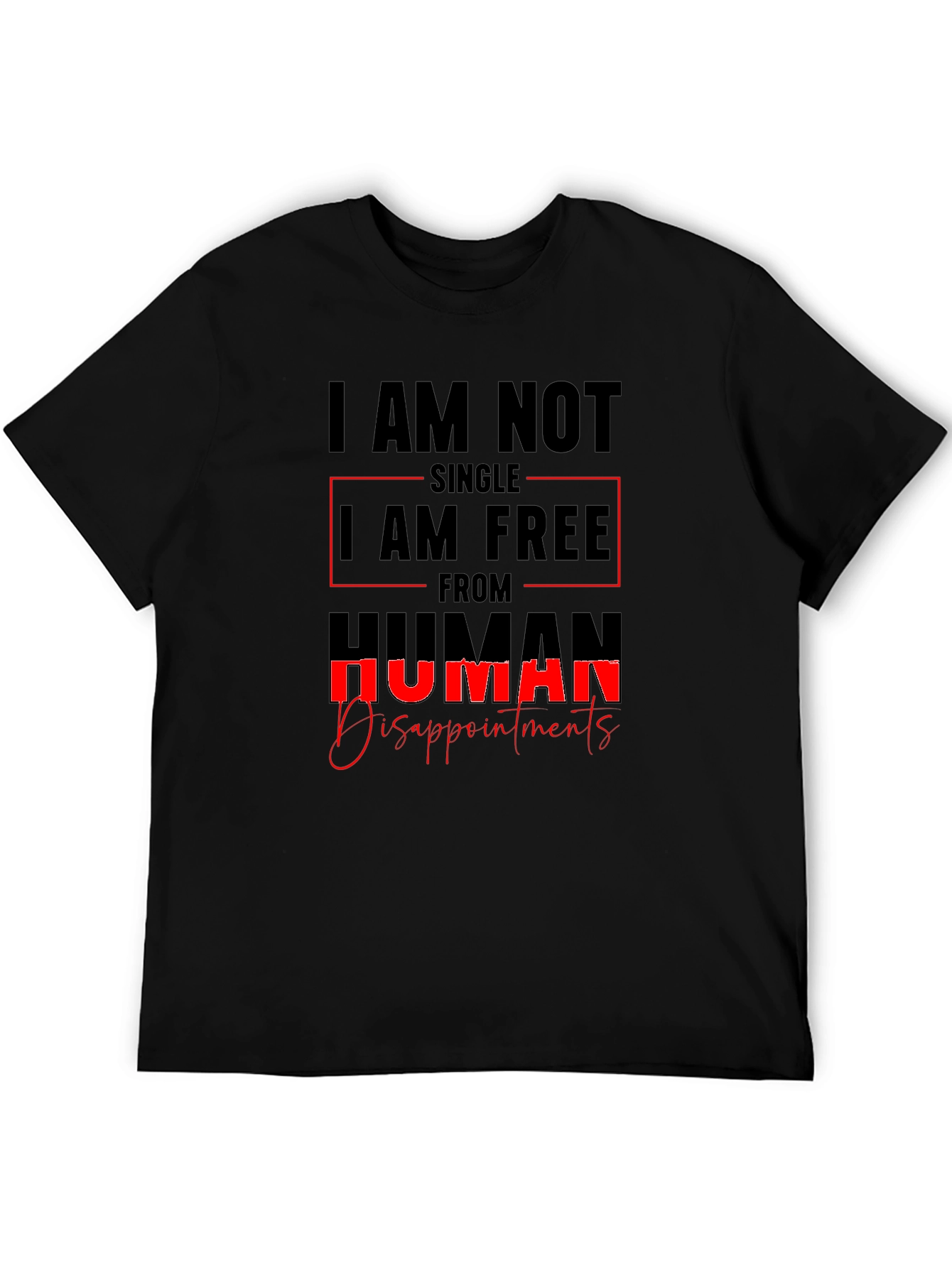 I AM NOT SINGLE T-Shirt Sarcastic Tee