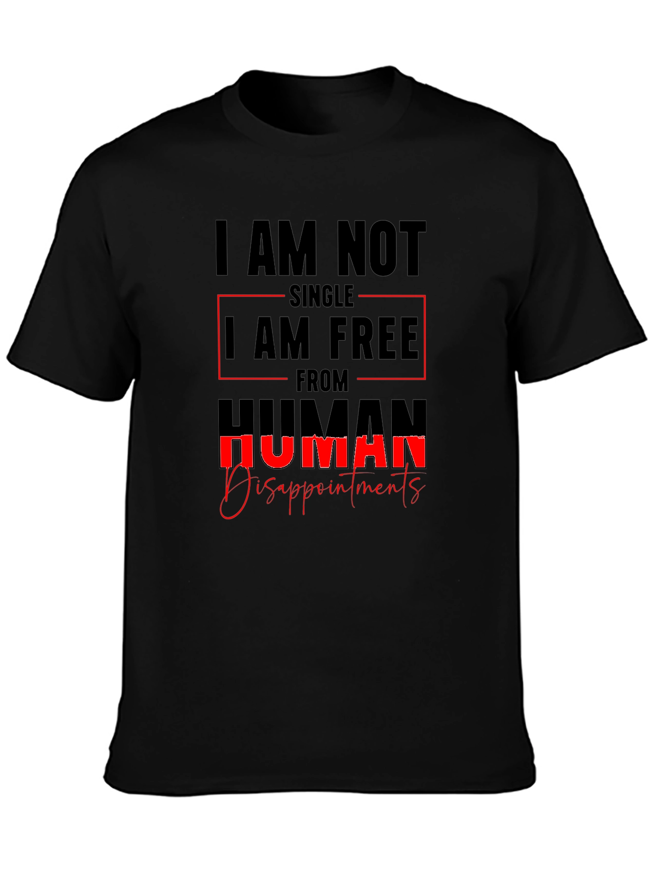 I AM NOT SINGLE T-Shirt Sarcastic Tee