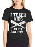 I Teach Kids to Hit and Steal Black T-Shirt