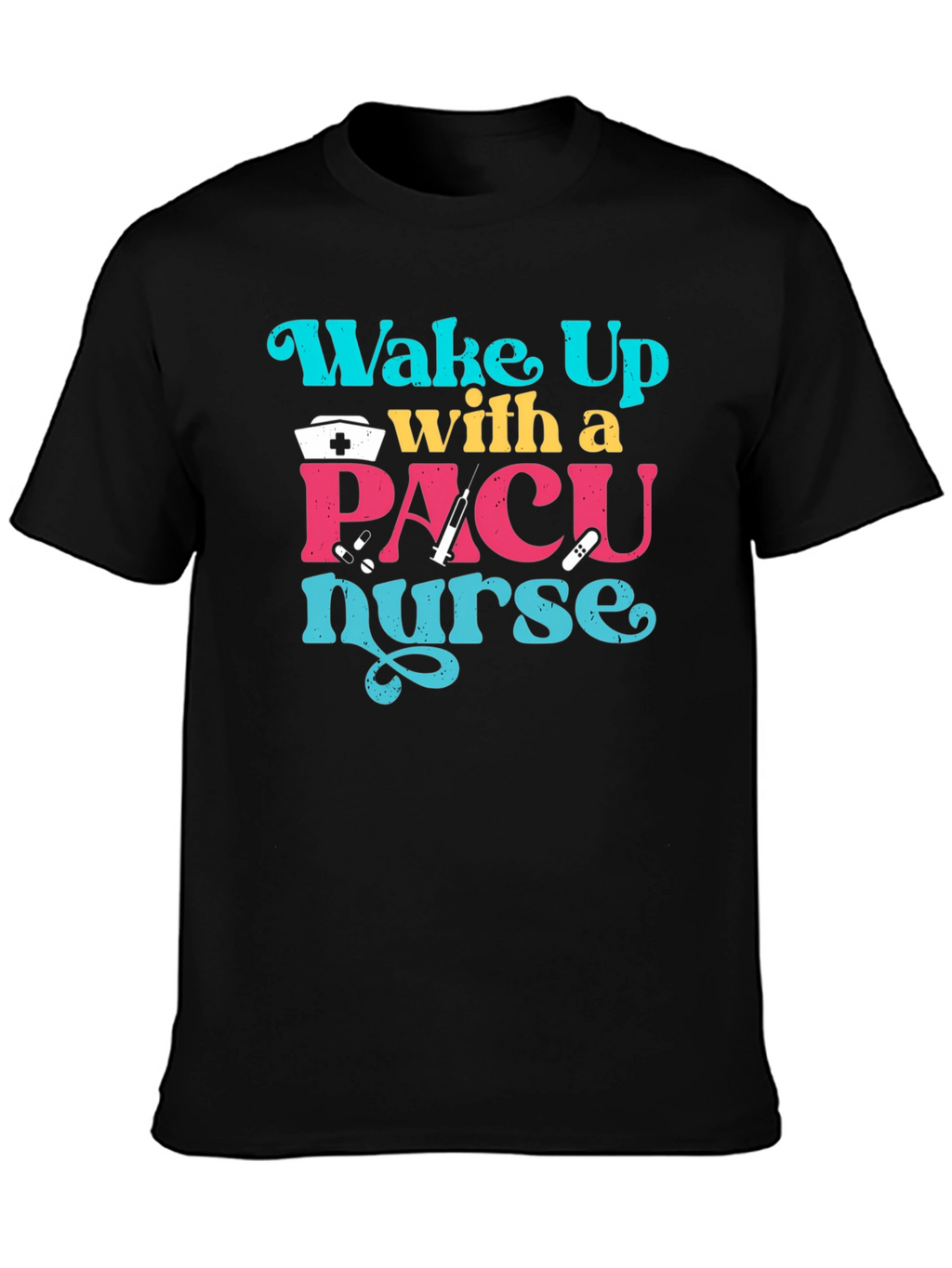 PACU Nurse T-Shirt - Wake Up With a Nurse