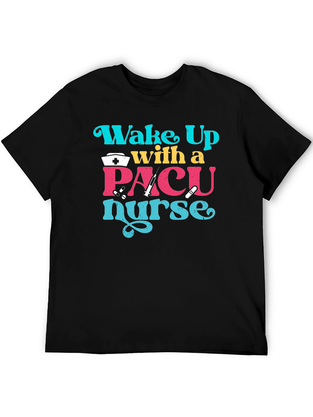 PACU Nurse T-Shirt - Wake Up With a Nurse