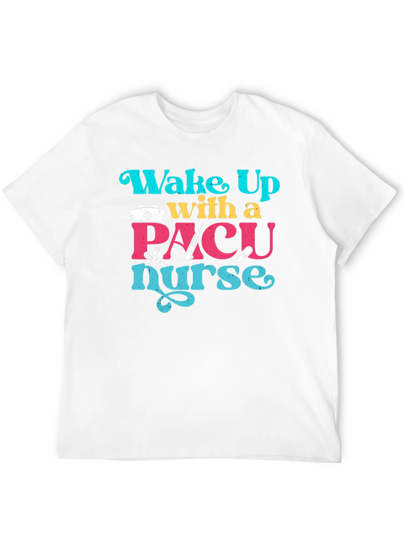 PACU Nurse T-Shirt - Wake Up With a Nurse