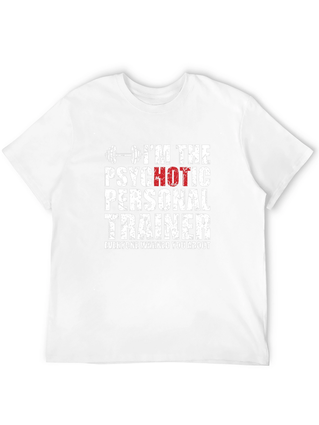 Psychotic Personal Trainer T-Shirt - Gym Humor