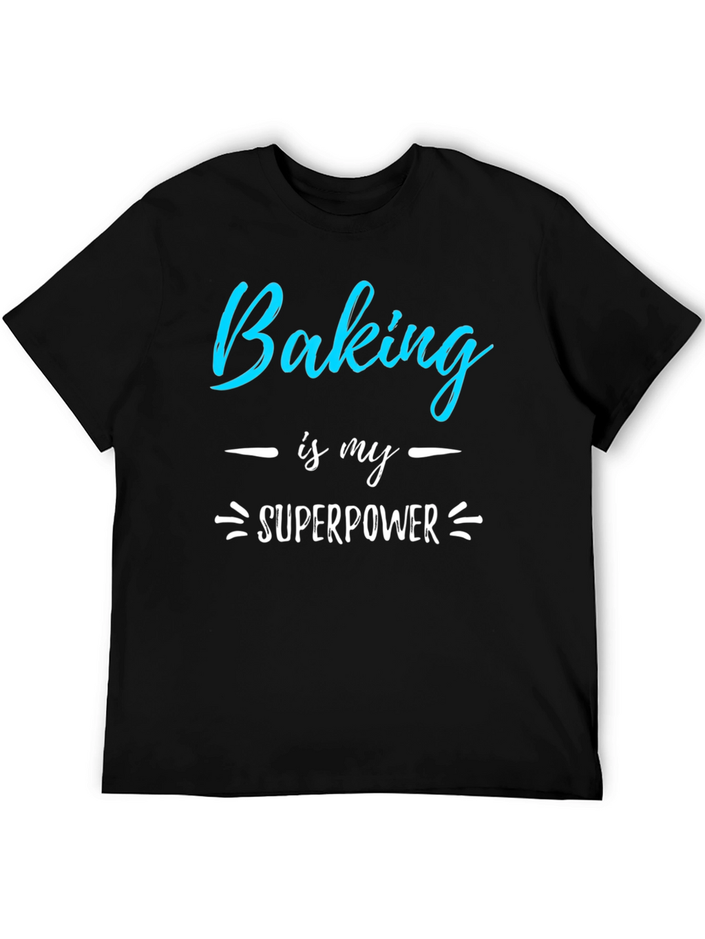 Baking is My Superpower Graphic T-Shirt