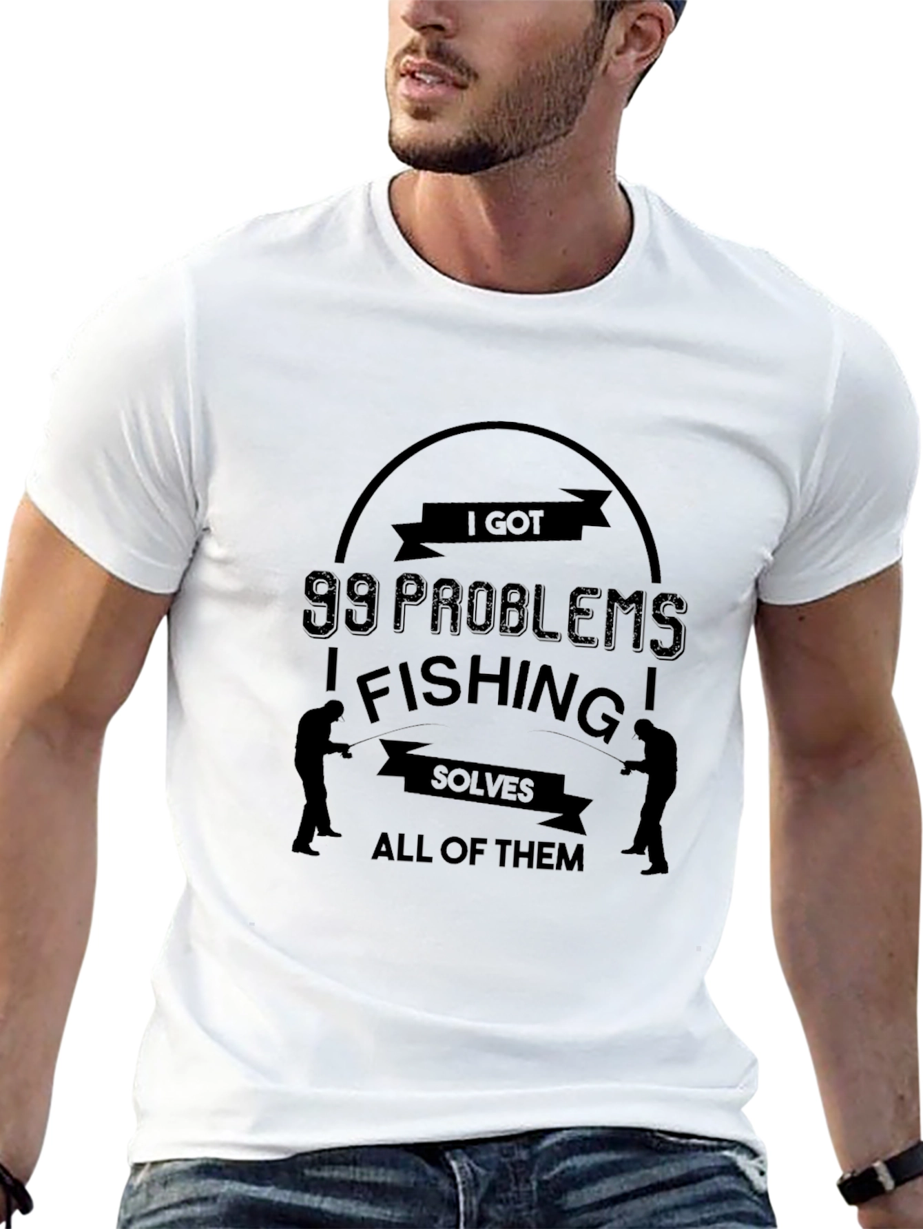 I Got 99 Problems Fishing Solves All T-Shirt