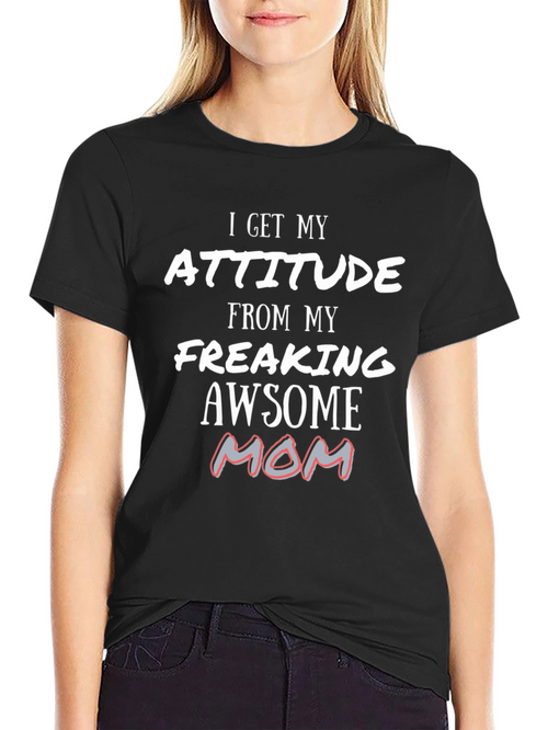 Attitude From My Awesome Mom T-Shirt