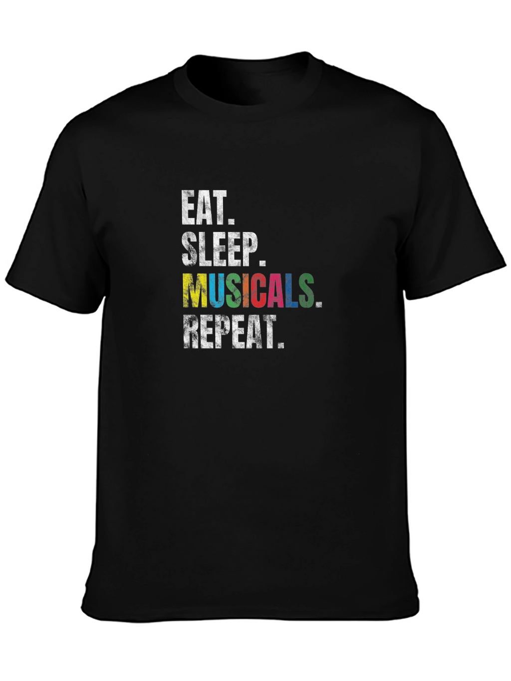 Eat Sleep Musicals Repeat Black T-Shirt