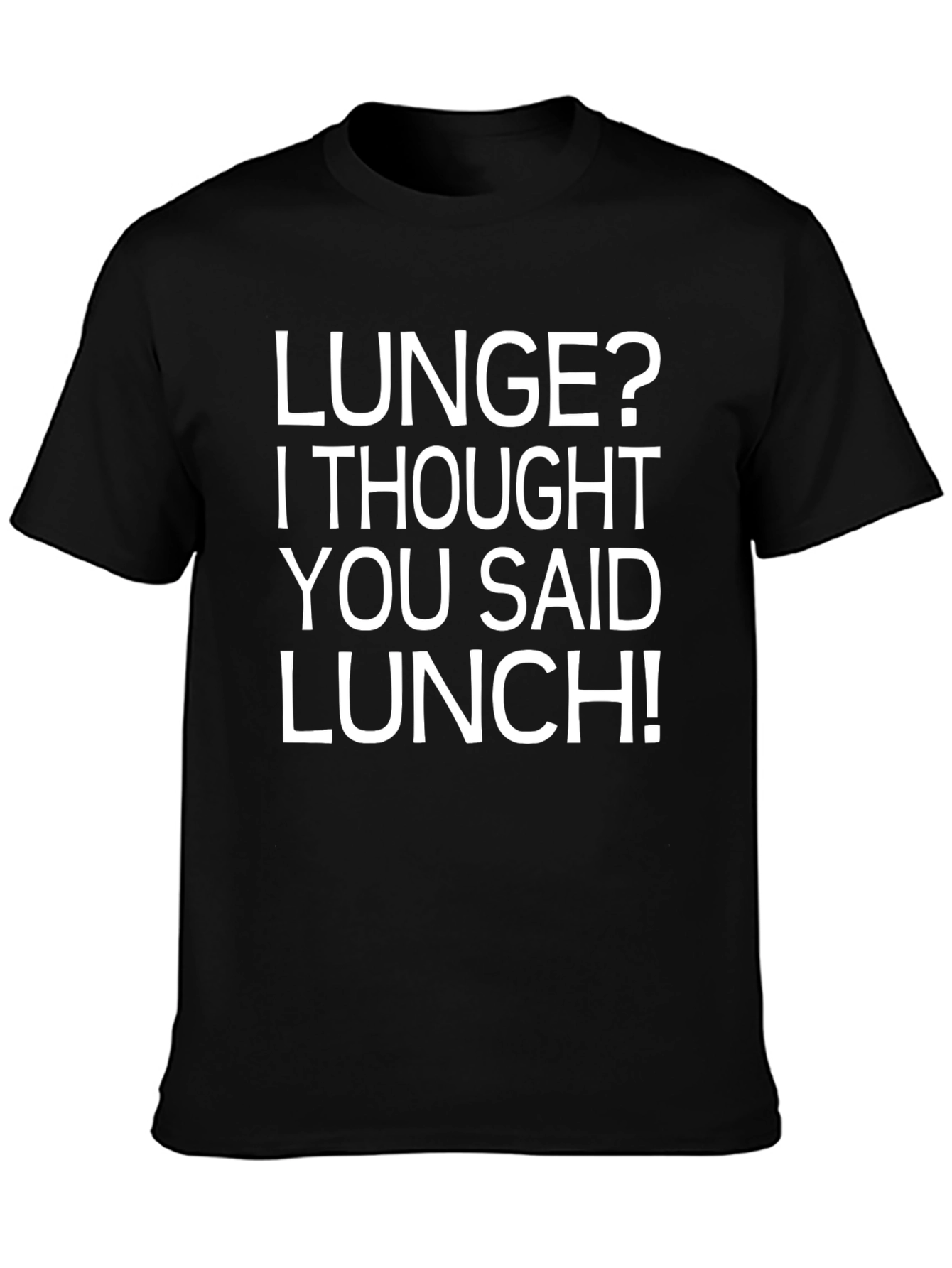 Funny Workout T-Shirt - Lunge? Lunch! Black Tee