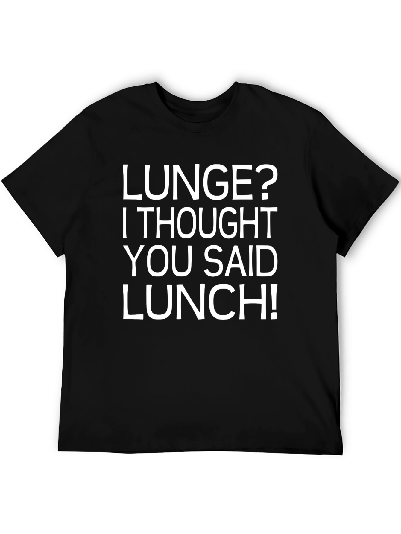 Funny Workout T-Shirt - Lunge? Lunch! Black Tee