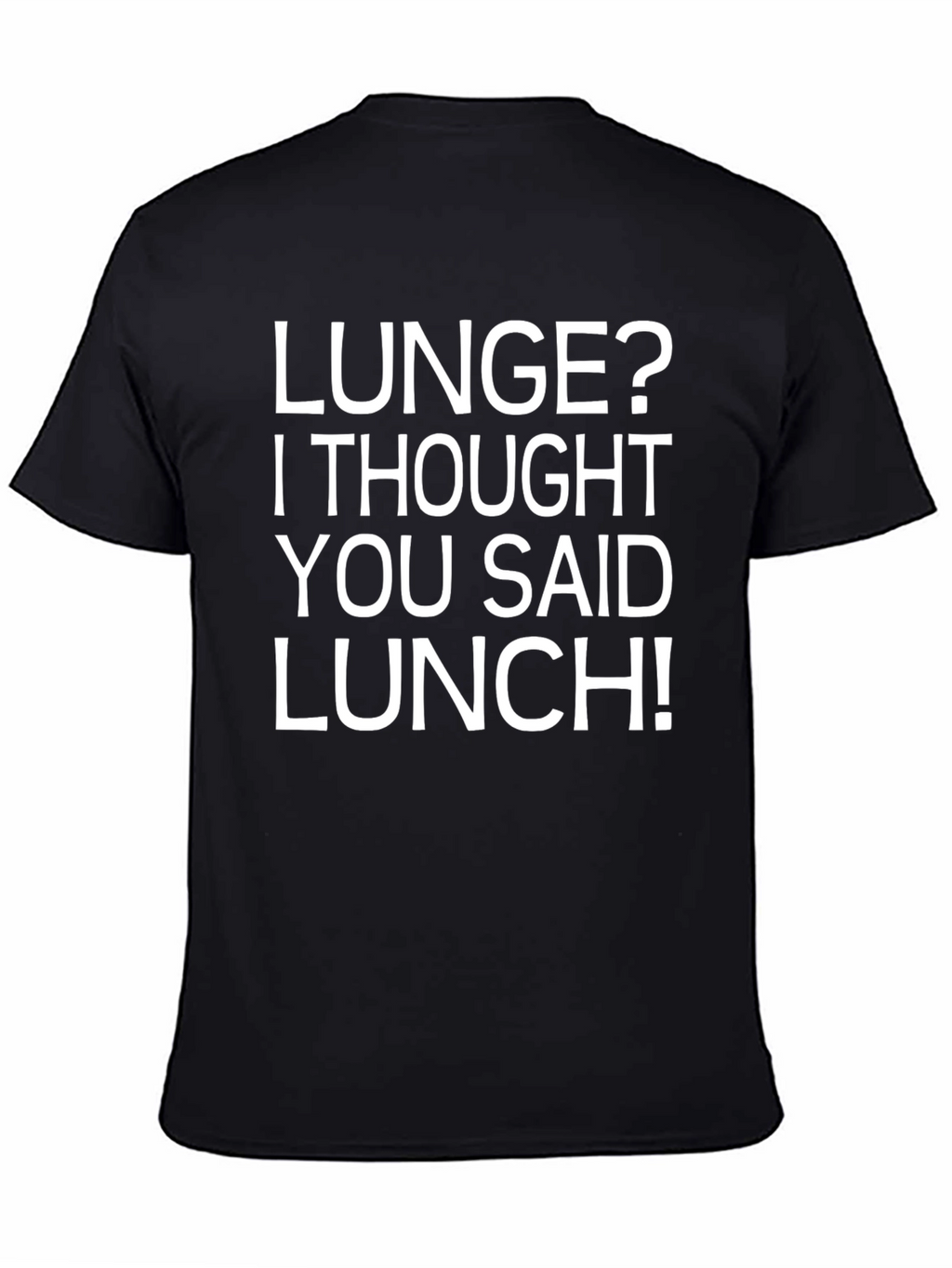 Funny Workout T-Shirt - Lunge? Lunch! Black Tee