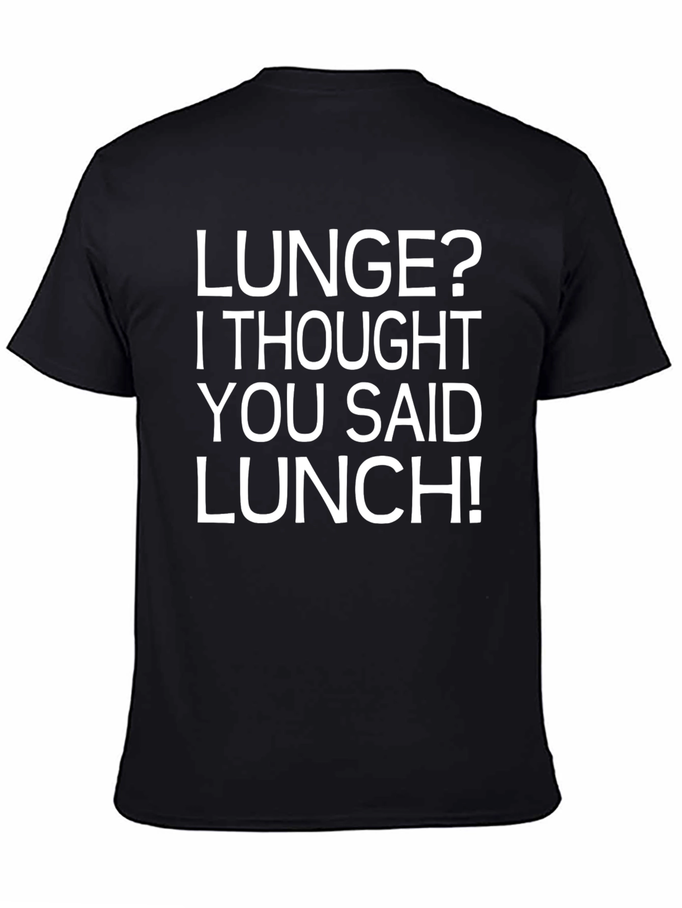 Funny Workout T-Shirt - Lunge? Lunch! Black Tee