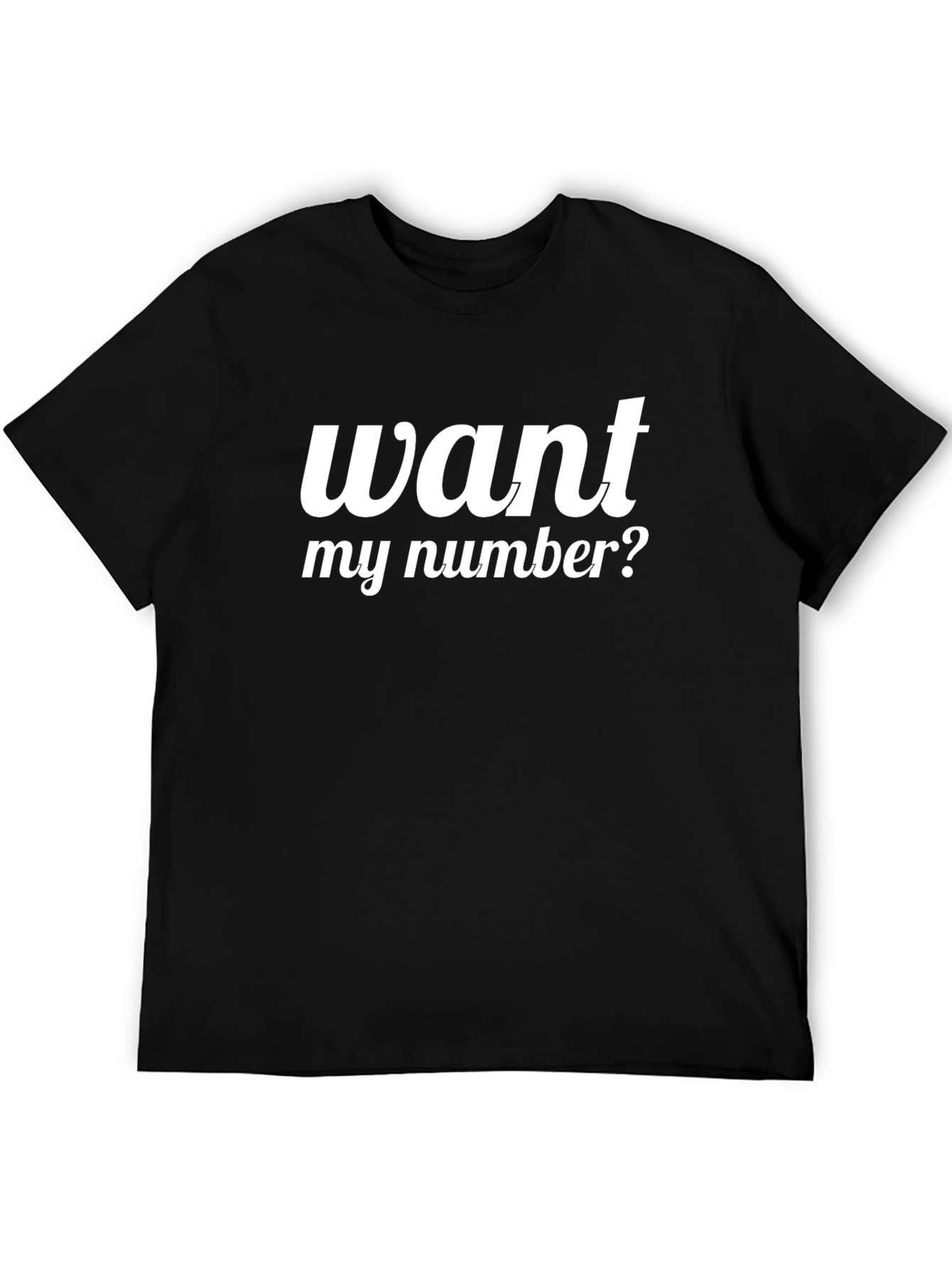 Want My Number? Graphic T-Shirt