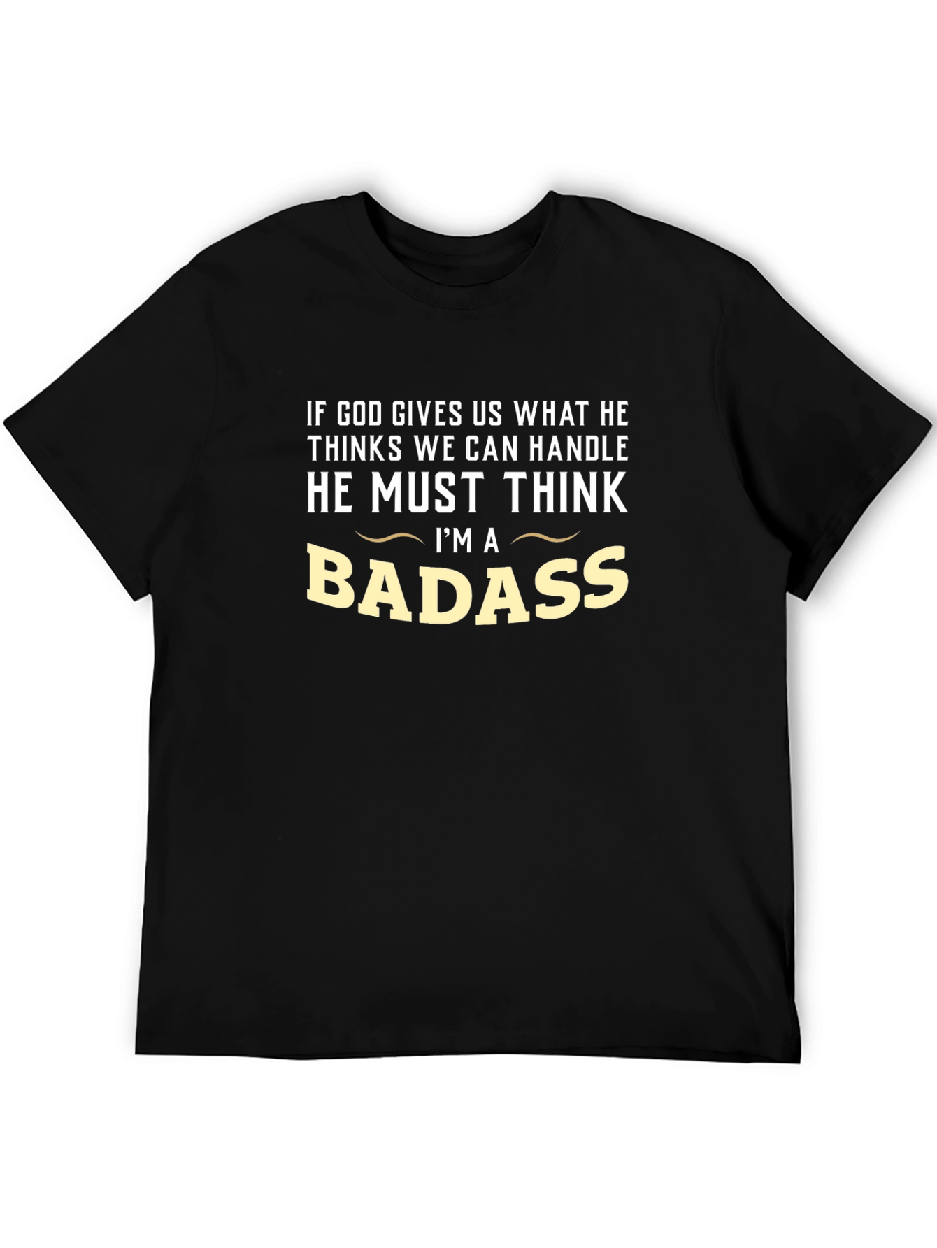 Funny Graphic T-Shirt - Badass Quote Tee