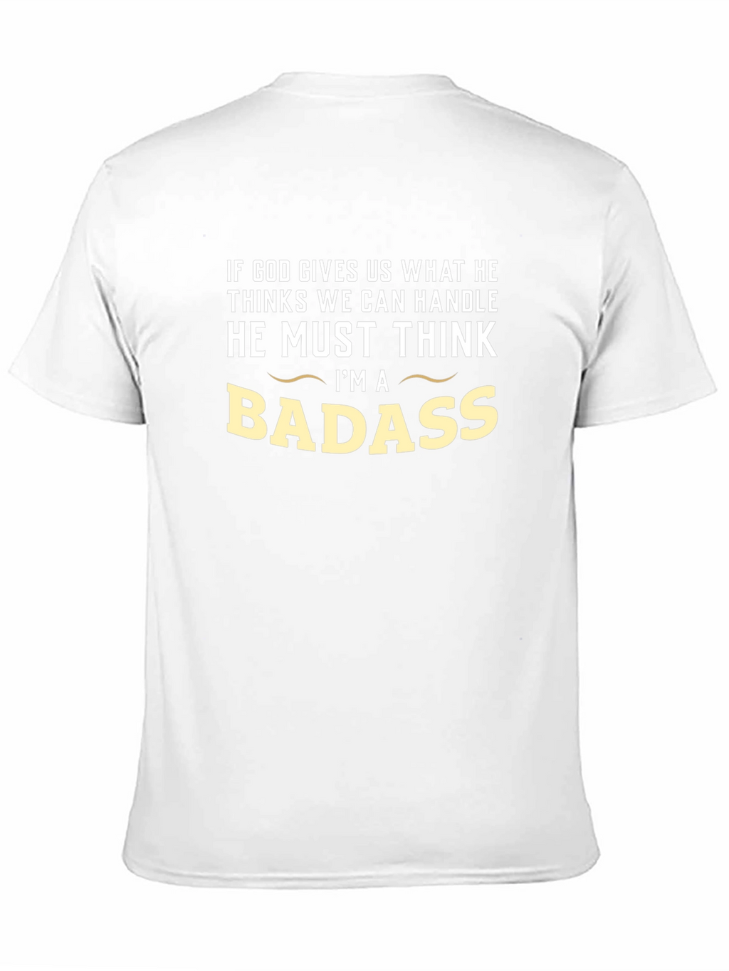 Funny Graphic T-Shirt - Badass Quote Tee