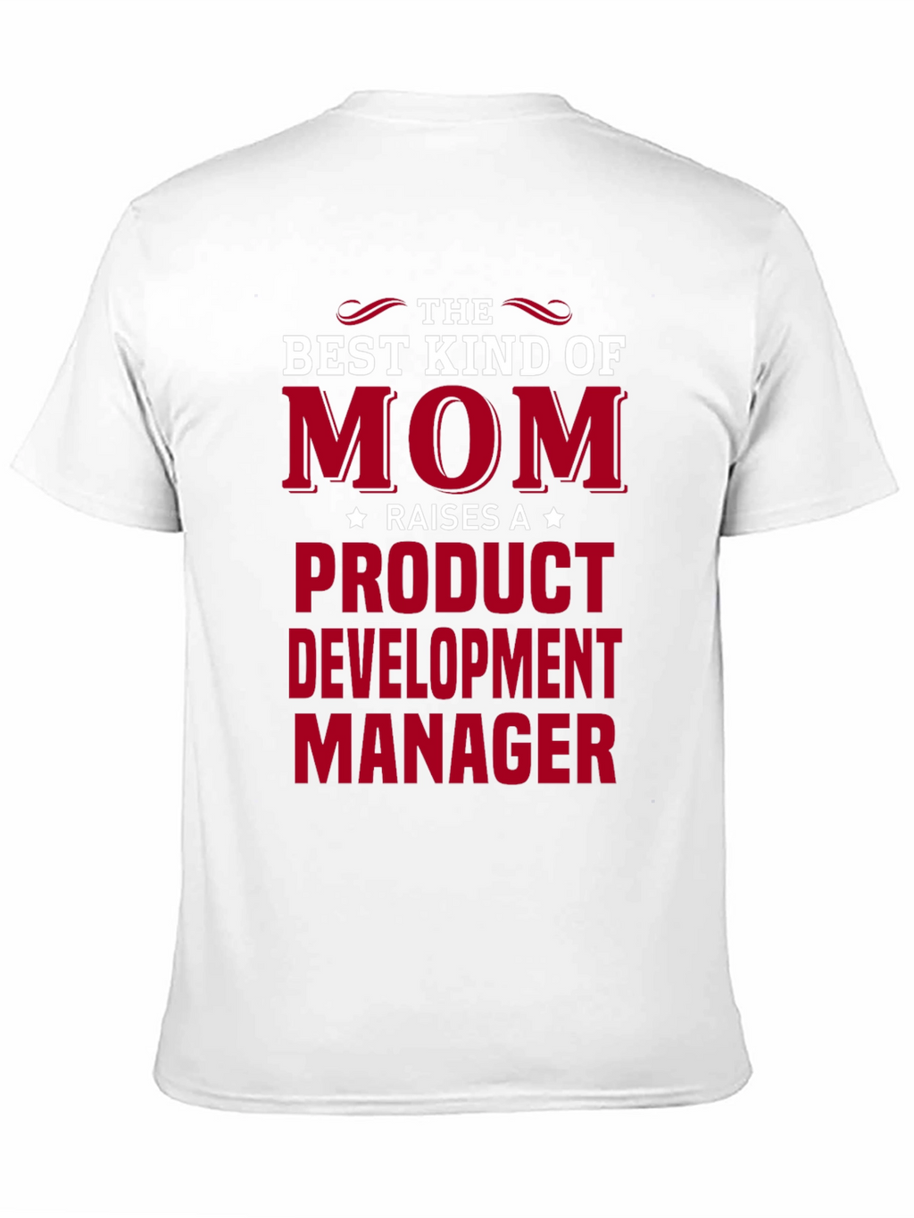 Best Kind of Mom Product Development Manager T-Shirt
