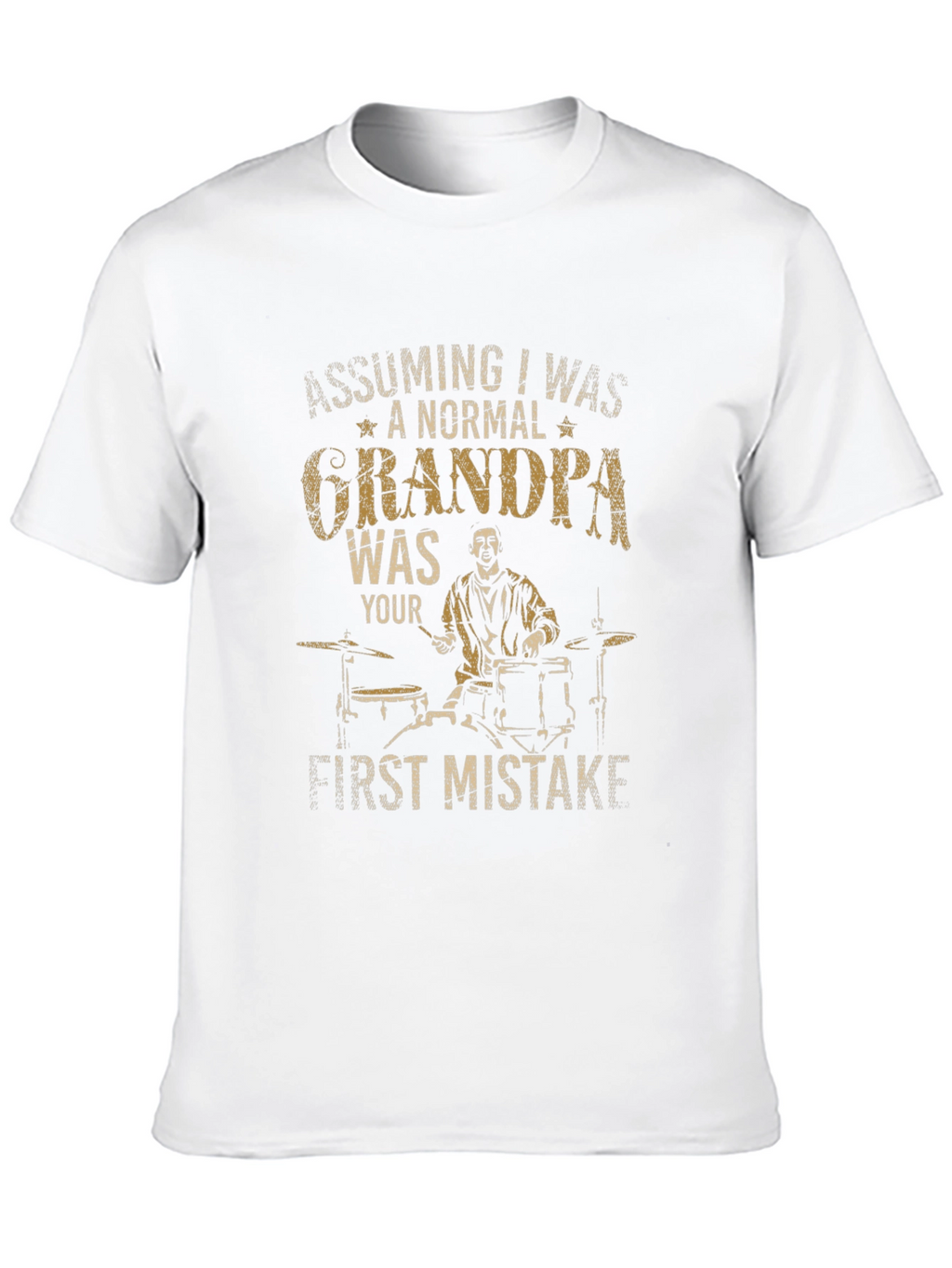 Funny Grandpa Drummer T-Shirt - First Mistake Tee
