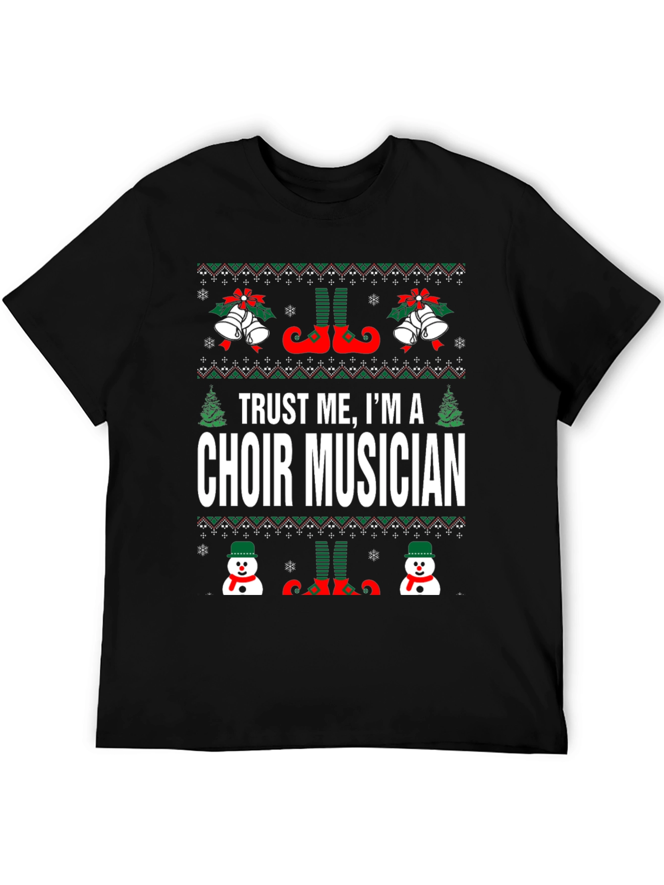 Trust Me Im A Choir Musician Ugly Christmas T-Shirt