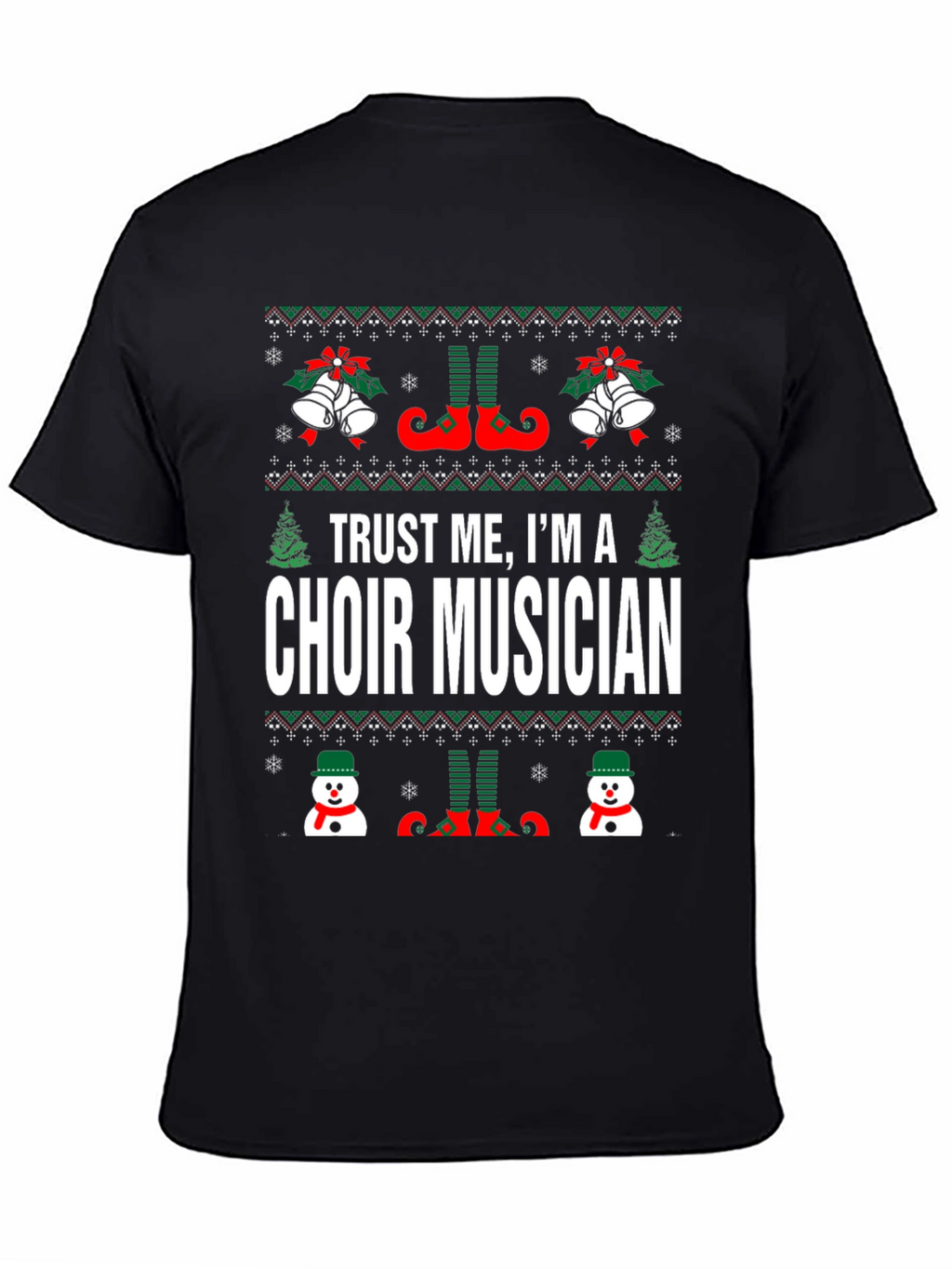 Trust Me Im A Choir Musician Ugly Christmas T-Shirt