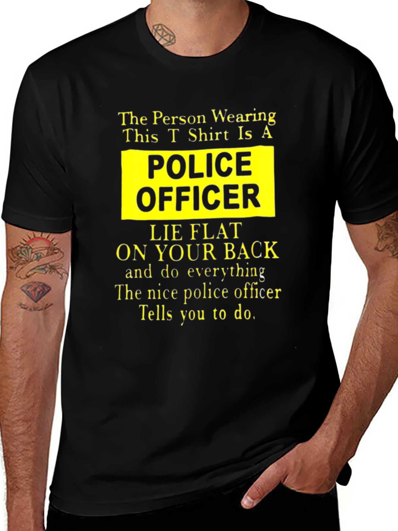 Funny Police Officer T-Shirt - Lie Flat On Your Back