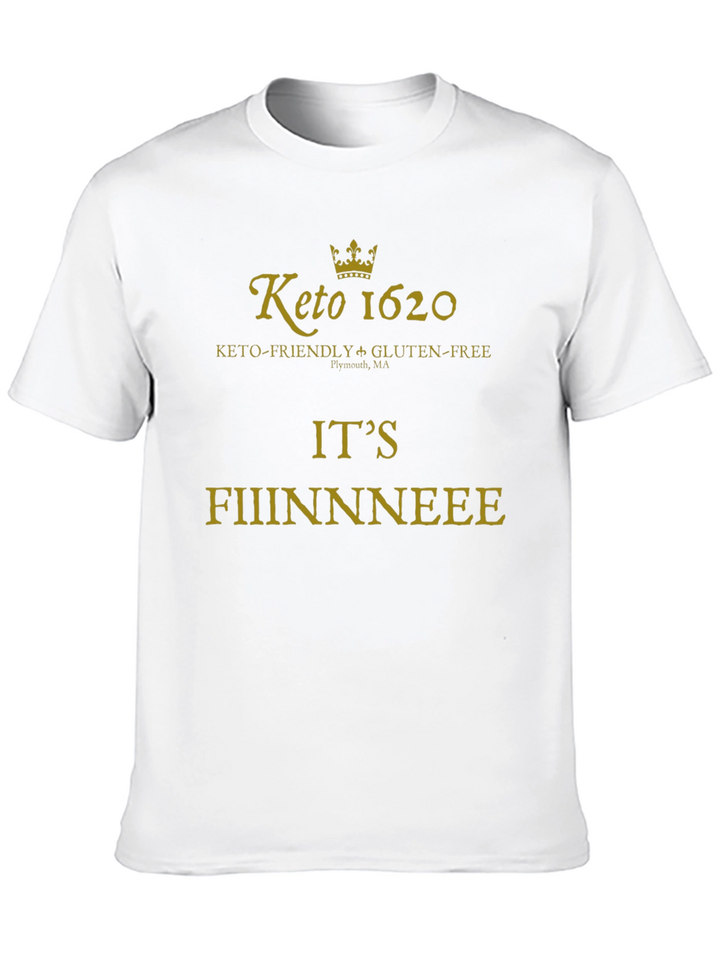 Keto 1620 T-Shirt - Its Fiiinnneeee!