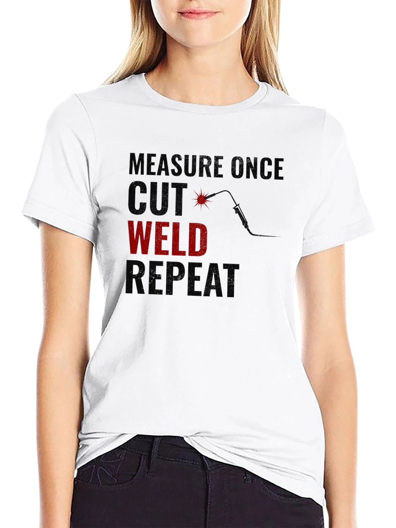Welders T-Shirt: Measure Cut Weld Repeat