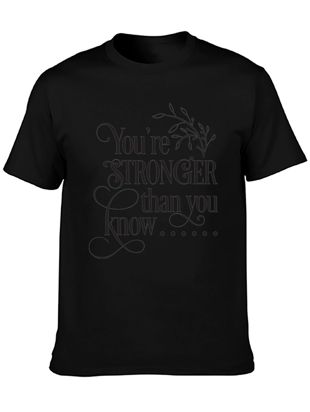 Empowering Graphic Tee: Youre Stronger Than You Know