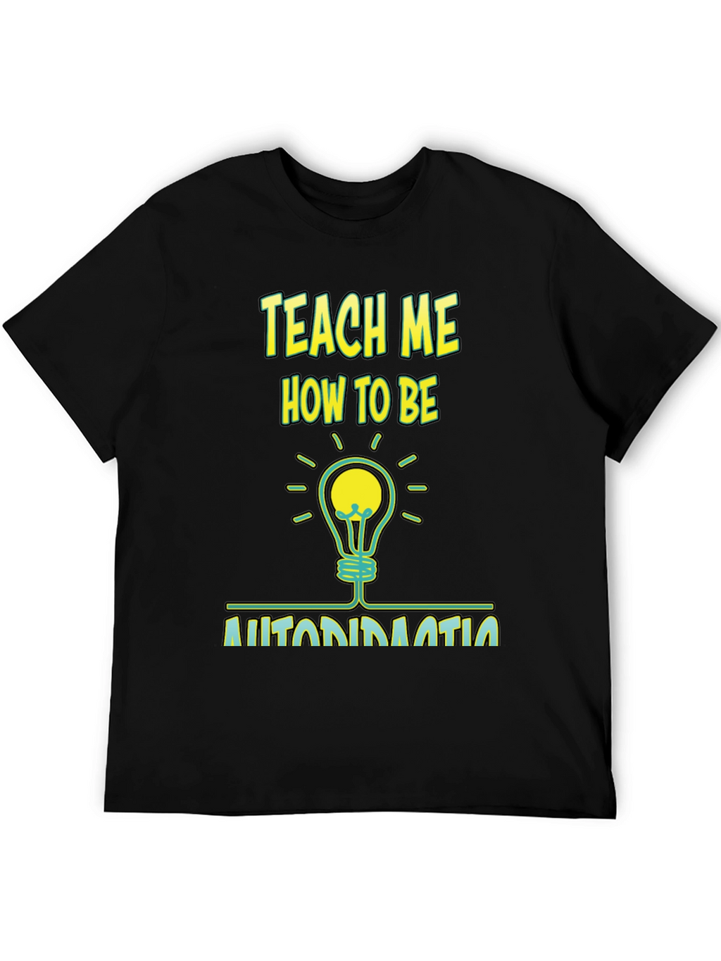 Teach Me How To Be Automation T-Shirt