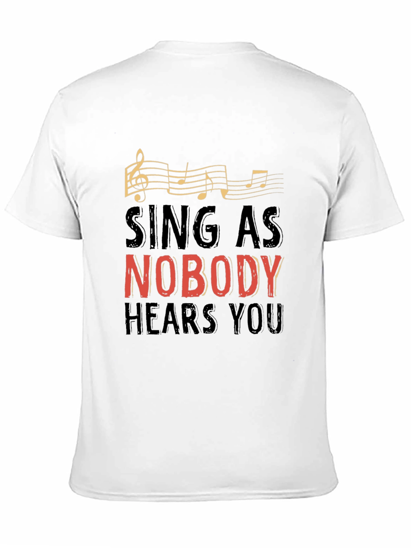 Sing As Nobody Hears You Graphic Tee